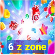 6 z zone